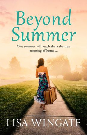 Beyond Summer - A touching and heartwarming summer read from the bestselling author of Before We Were Yours (ebok) av Lisa Wingate