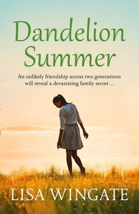 Dandelion Summer - A beautiful, heartwarming summer read from the bestselling author of Before We Were Yours (ebok) av Lisa Wingate