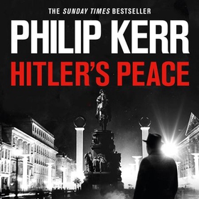 Hitler's Peace - gripping alternative history thriller from a global bestseller (lydbok) av Philip Kerr