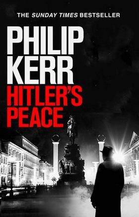 Hitler's Peace - gripping alternative history thriller from a global bestseller (ebok) av Philip Kerr