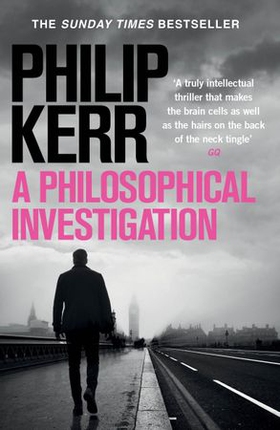 A Philosophical Investigation - A brain-bending serial killer thriller from the creator of the bestselling Bernie Gunther books (ebok) av Philip Kerr