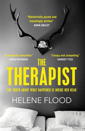 The Therapist - From the mind of a psychologist comes a chilling domestic thriller that gets under your skin. (ebok) av Helene Flood