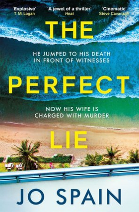 The Perfect Lie - an addictive and unmissable thriller full of shocking twists (ebok) av Jo Spain
