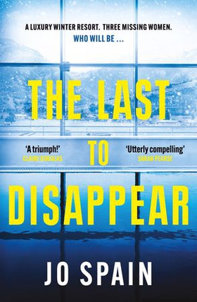 The Last to Disappear - a chilling and heart-pounding thriller full of surprise twists (ebok) av Jo Spain