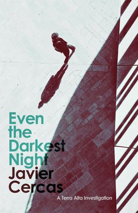 Even the Darkest Night - A Terra Alta Investigation (ebok) av Javier Cercas