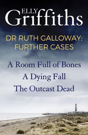 Dr Ruth Galloway: Further Cases - Follow Ruth and Nelson as they solve three gripping mysteries (ebok) av Elly Griffiths