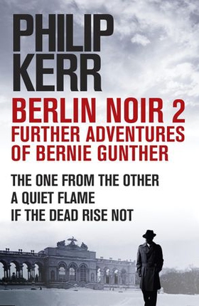 Berlin Noir 2: Further Adventures of Bernie Gunter (ebok) av Philip Kerr