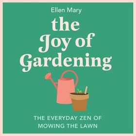 The Joy of Gardening