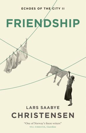 Friendship - Echoes of the City II (ebok) av Lars Saabye Christensen