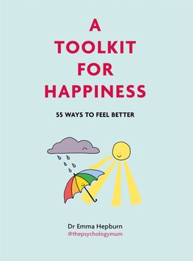 A Toolkit for Happiness - 55 Ways to Feel Better (ebok) av Emma Hepburn