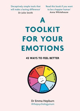 A Toolkit for Your Emotions - 45 ways to feel better (ebok) av Ukjent