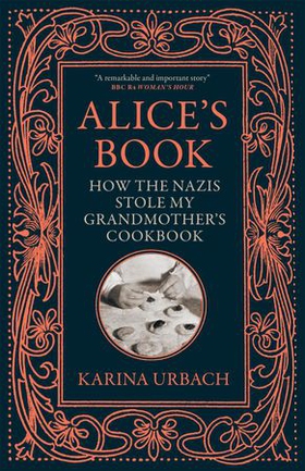 Alice's Book - How the Nazis Stole My Grandmother's Cookbook (ebok) av Ukjent