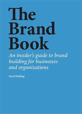 The Brand Book - An insider’s guide to brand building for businesses and organizations (ebok) av Ukjent