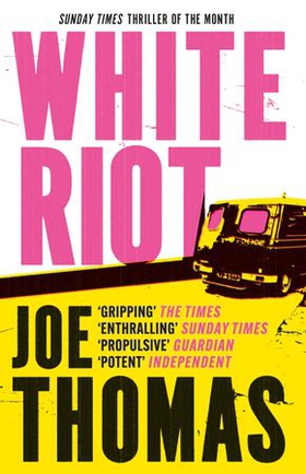 White Riot - The Sunday Times Thriller of the Month (ebok) av Joe Thomas