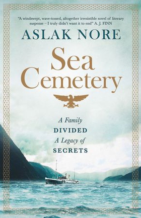 The Sea Cemetery - Secrets and lies in a bestselling Norwegian family drama (ebok) av Aslak Nore