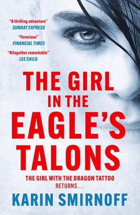 The Girl in the Eagle's Talons - The New Girl with the Dragon Tattoo Thriller (ebok) av Karin Smirnoff