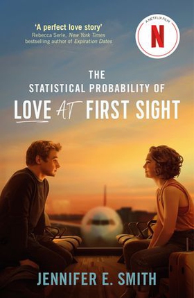 The Statistical Probability of Love at First Sight - now a major Netflix film! (ebok) av Jennifer E. Smith