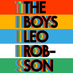 The Boys - a fresh and original debut about family, friendship and love (lydbok) av Leo Robson