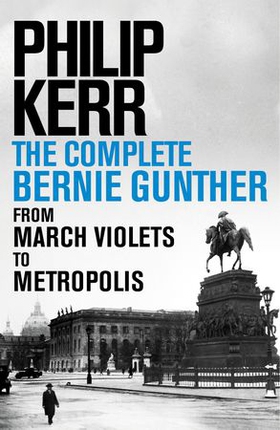 Philip Kerr: The Complete Bernie Gunther Novels (14 titles) (ebok) av Philip Kerr