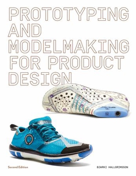 Prototyping and Modelmaking for Product Design - Second Edition (ebok) av Bjarki Hallgrimsson