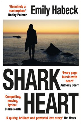 Shark Heart - 'A fantastical, original and beautifully written novel' ANTHONY DOERR (ebok) av Emily Habeck