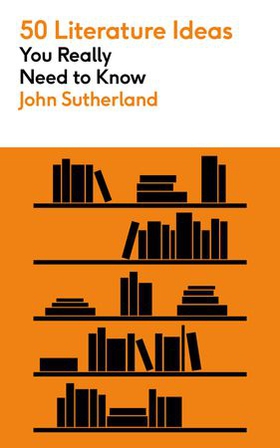 50 Literature Ideas You Really Need to Know (ebok) av John Sutherland