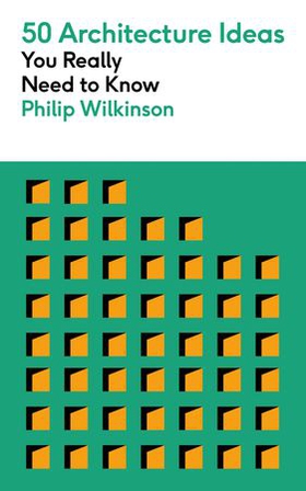 50 Architecture Ideas You Really Need to Know (ebok) av Philip Wilkinson