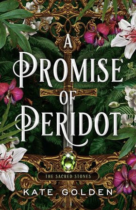 A Promise of Peridot - An addictive enemies-to-lovers fantasy romance (The Sacred Stones, Book 2) (ebok) av Kate Golden