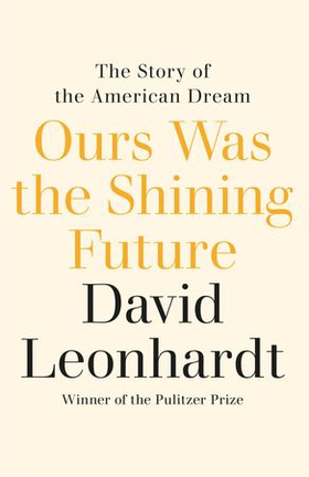 Ours Was the Shining Future - The Story of the American Dream (ebok) av Ukjent