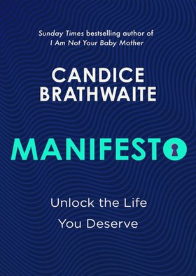 Manifesto - Unlock the life you deserve and find contentment in your everyday (ebok) av Candice Brathwaite