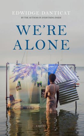 We're Alone - a Roxane Gay Book Club Pick, 2024 (ebok) av Edwidge Danticat