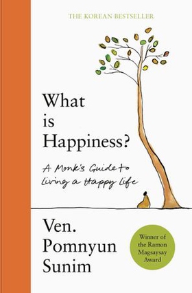 What Is Happiness - A Monk's Guide to a Happy Life (ebok) av Pomnyun Sunim