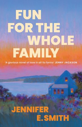 Fun for the Whole Family (ebok) av Jennifer E. Smith