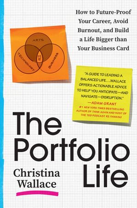 The Portfolio Life - How to Future-Proof Your Career, Avoid Burnout, and Build a Life Bigger than Your Business Card (ebok) av Christina Wallace