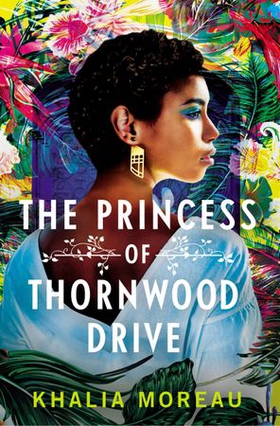 The Princess of Thornwood Drive (ebok) av Khalia Moreau