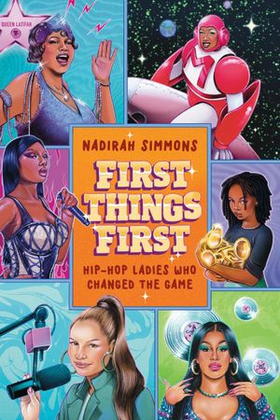 First Things First - Hip-Hop Ladies Who Changed the Game (ebok) av Nadirah Simmons