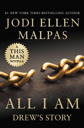 All I Am: Drew's Story (A This Man Novella) (ebok) av Jodi Ellen Malpas