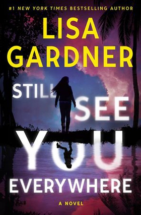 Still See You Everywhere (ebok) av Lisa Gardner