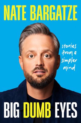 Big Dumb Eyes - Stories from a Simpler Mind (ebok) av Nate Bargatze