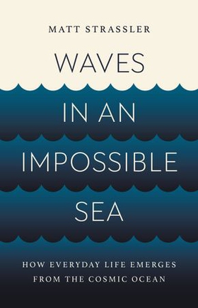 Waves in an Impossible Sea