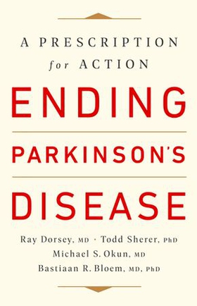Ending Parkinson's Disease - A Prescription for Action (ebok) av Ray Dorsey