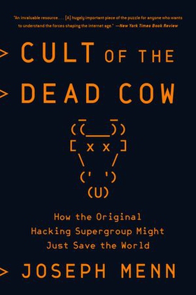 Cult of the Dead Cow - How the Original Hacking Supergroup Might Just Save the World (ebok) av Joseph Menn