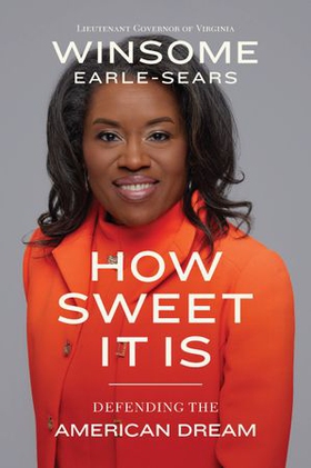 How Sweet It Is - Defending the American Dream (ebok) av Winsome Earle-Sears