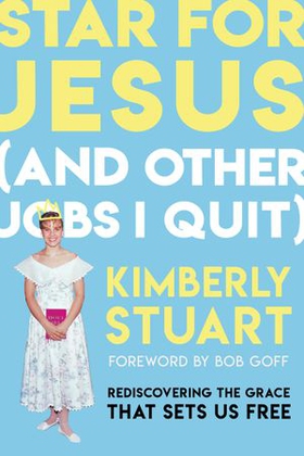 Star for Jesus (And Other Jobs I Quit) - Rediscovering the Grace that Sets Us Free (ebok) av Ukjent