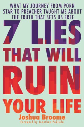 7 Lies That Will Ruin Your Life - What My Journey from Porn Star to Preacher Taught Me About the Truth That Sets Us Free (ebok) av Ukjent