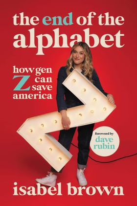The End of the Alphabet - How Gen Z Can Save America (ebok) av Isabel Brown