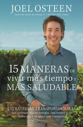 15 maneras de vivir más tiempo y más saludable - Estrategias transformadoras que proveen mayor energía, una mente más enfocada y un alma más tranquila (ebok) av Ukjent