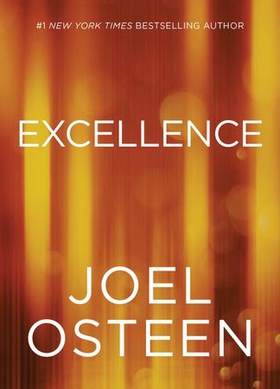 Excellence (ebok) av Joel Osteen