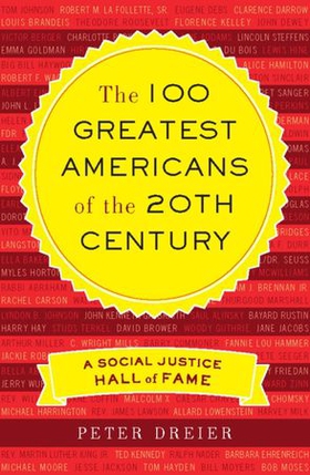 The 100 Greatest Americans of the 20th Century - A Social Justice Hall of Fame (ebok) av Peter Dreier