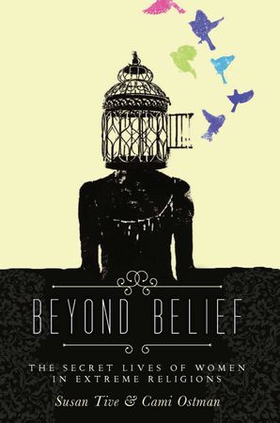 Beyond belief - the secret lives of women in extreme religions (ebok) av Ukjent